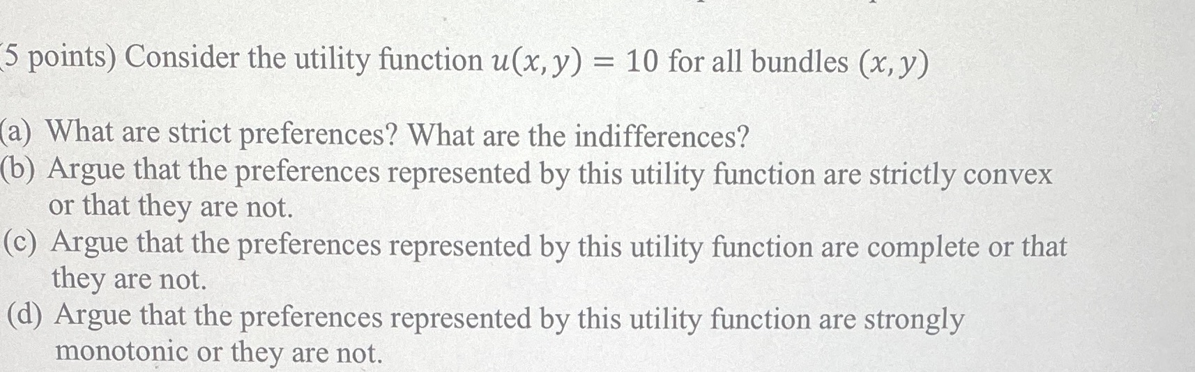 all bundles (x, y) a) What are strict preferences? What are the