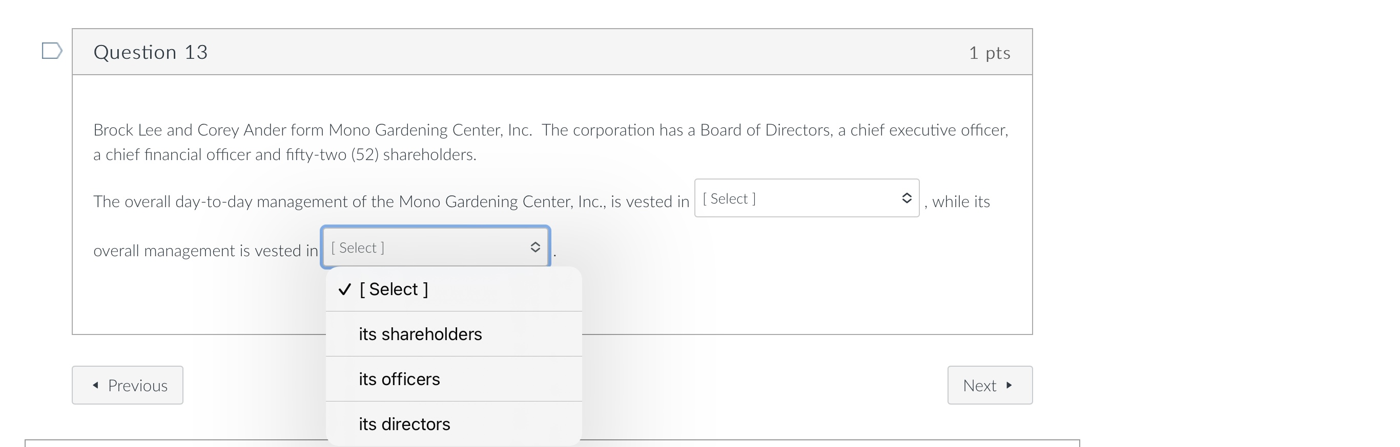 ] V [ Select ] its shareholders its officers Previous Its directors