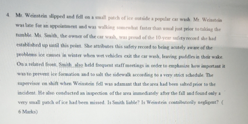 4. Mr. Weinstein slipped and fell on a small patch of