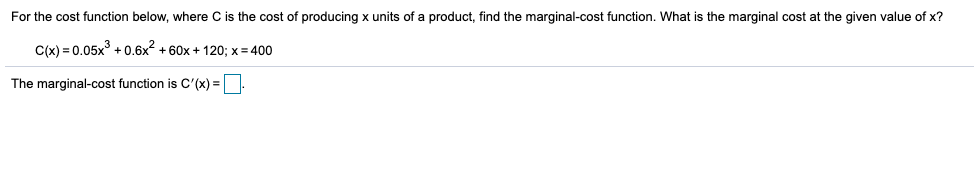 For the cost function below, where C is the cost of producing