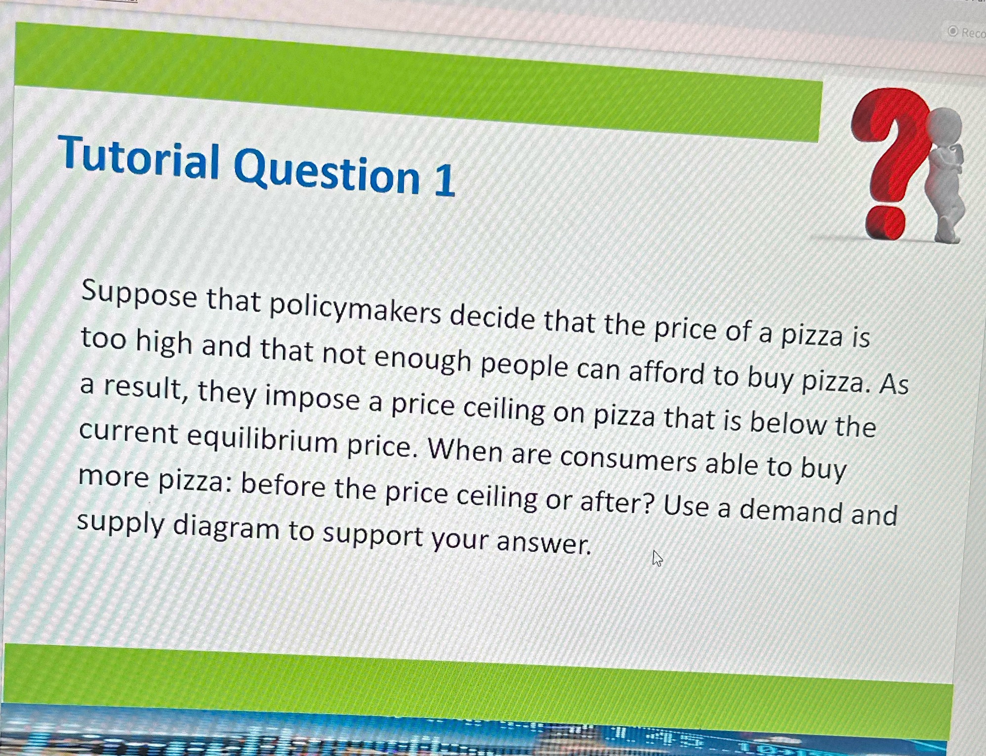OReco Tutorial Question 1 Suppose that policymakers decide that the price