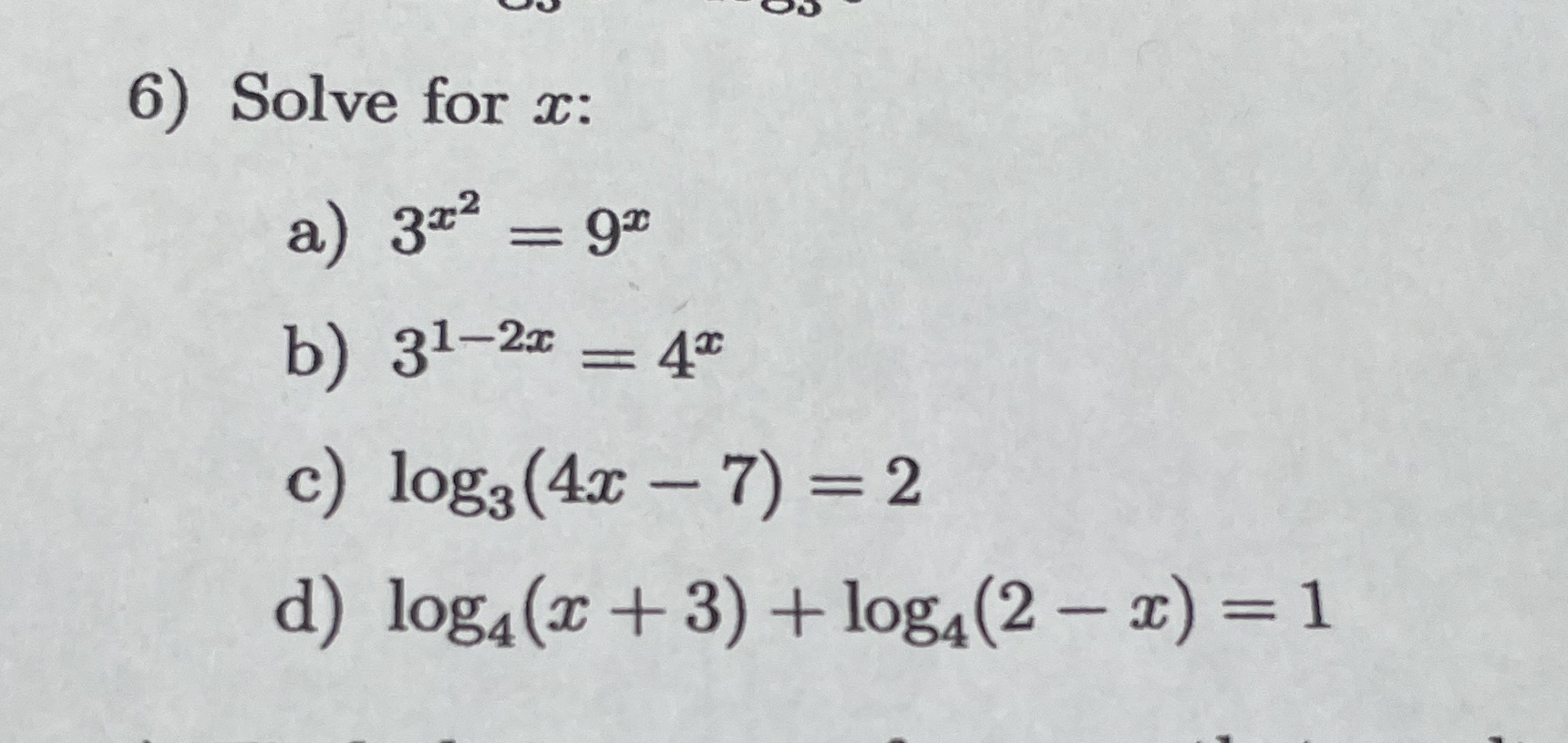 c) log3(4x - 7) = 2 d) log4(x + 3) + log