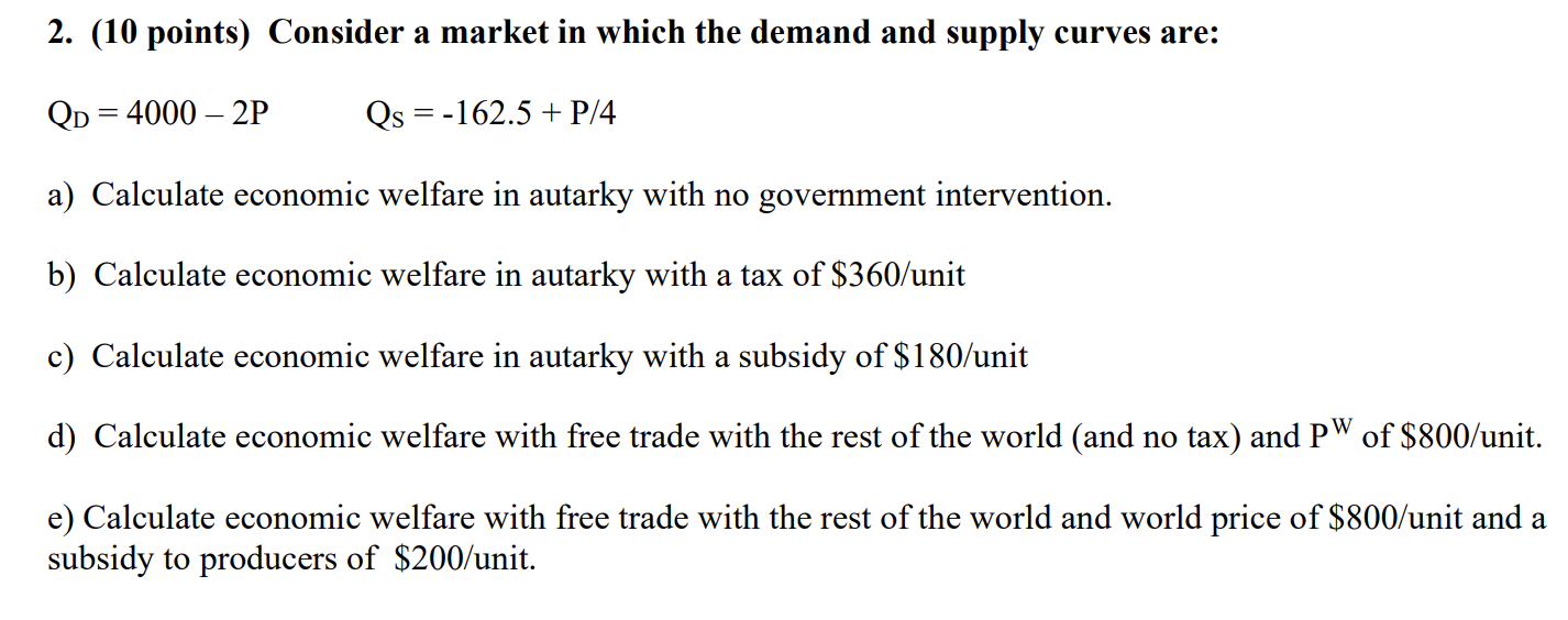 market in which the demand and supply curves are: QD=400072P Qs=-162.5+P/4 a)