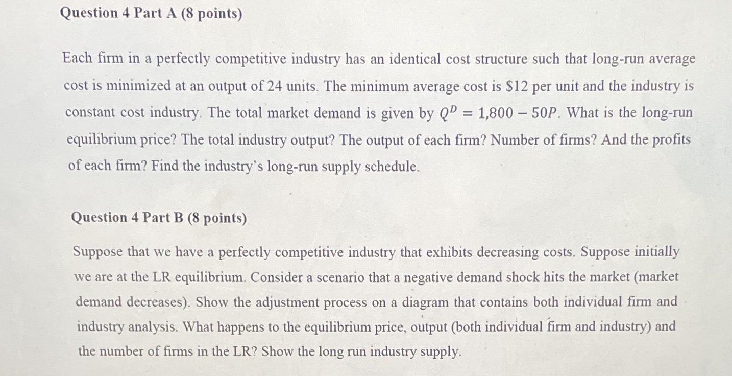 Question 4 Part A (8 points) Each firm in a perfectly