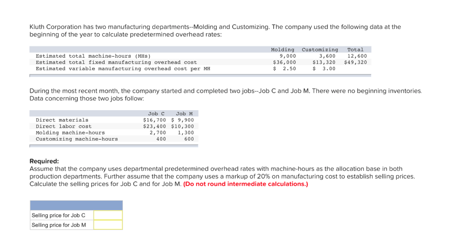 you so much Kluth Corporation has two manufacturing departmentsMolding and Customizing. The