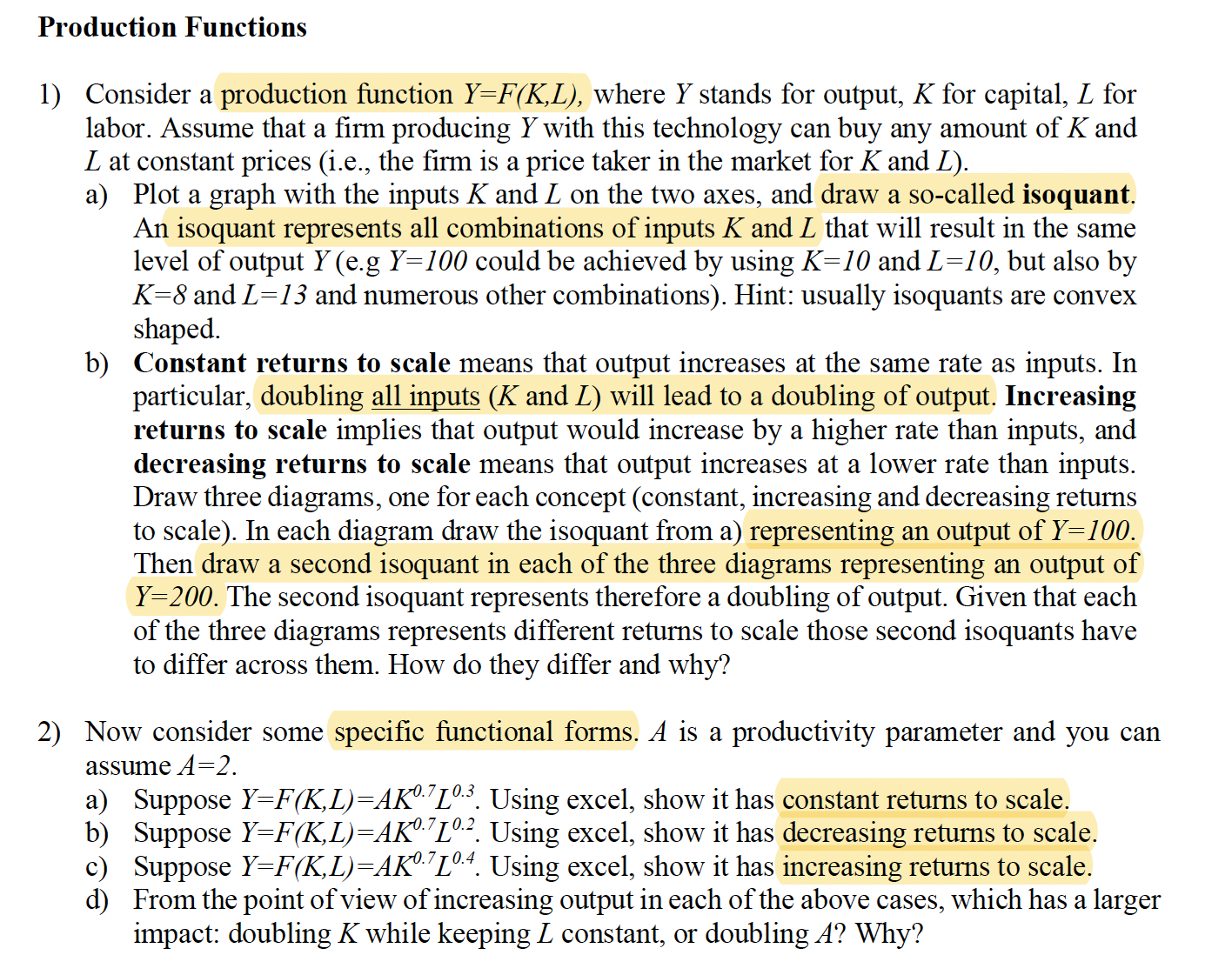 Y stands for output, K for capital, L for labor. Assume that