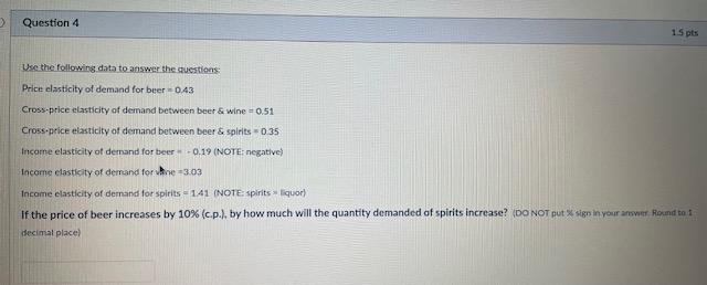 elasticity of demand between beer & spirits = 0.35 Income elasticity of