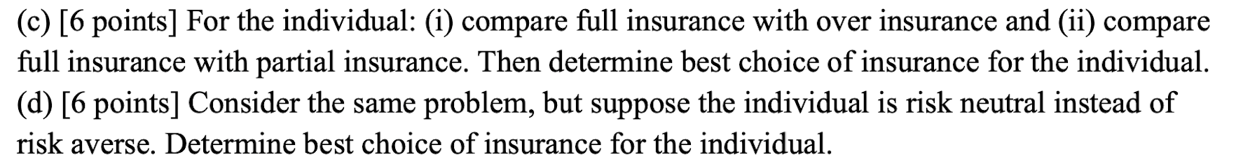 outcomes: good, bad. The individual has income $560 under good and $350