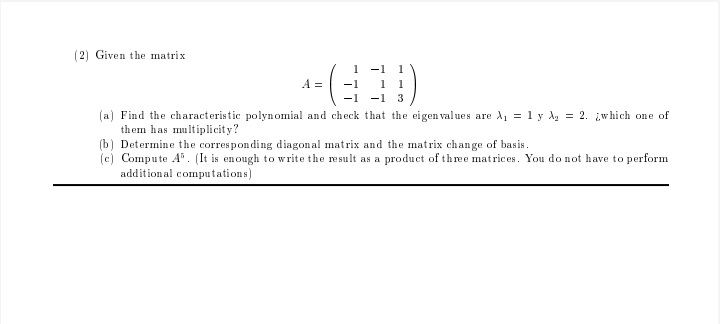  [2) Given the matrix A = 1 3 [a) Find the