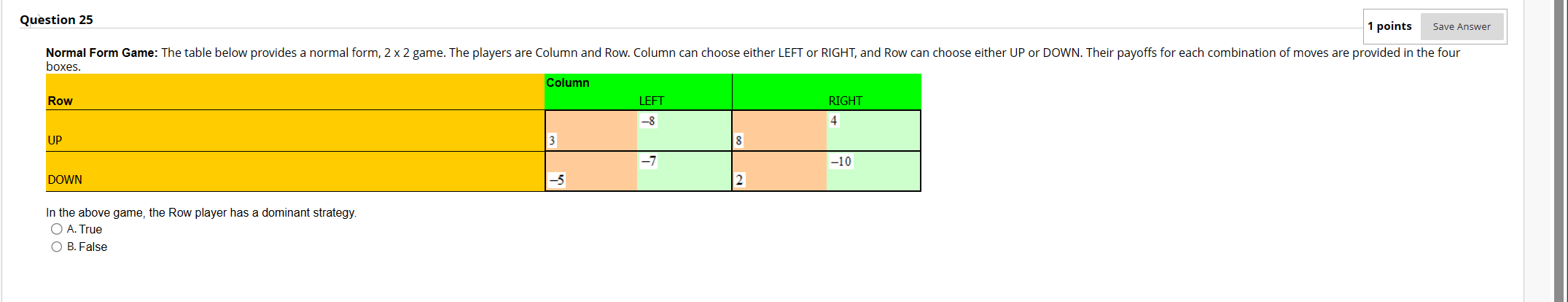 table below provides a normal form, 2 x 2 game. The players