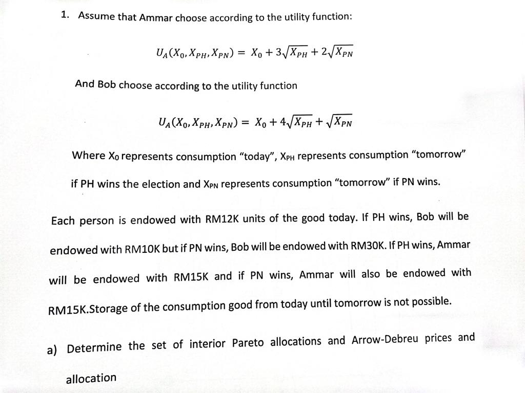  1. Assume that Ammar choose according to the utility function: UA(Xo,