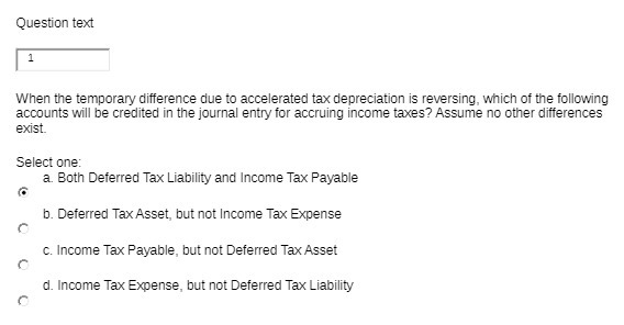 Question text When the temporary difference due to accelerated tax' depreciation