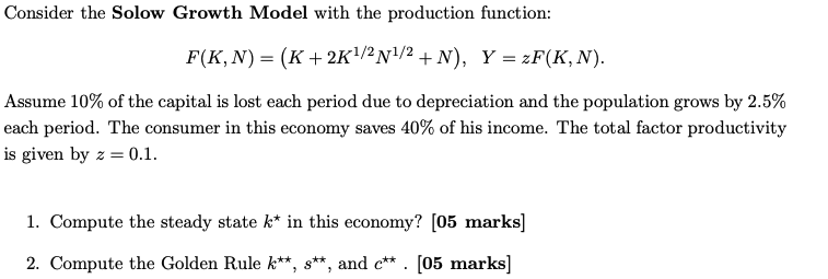 solve for the steady state Consider the Below Growth Model with the