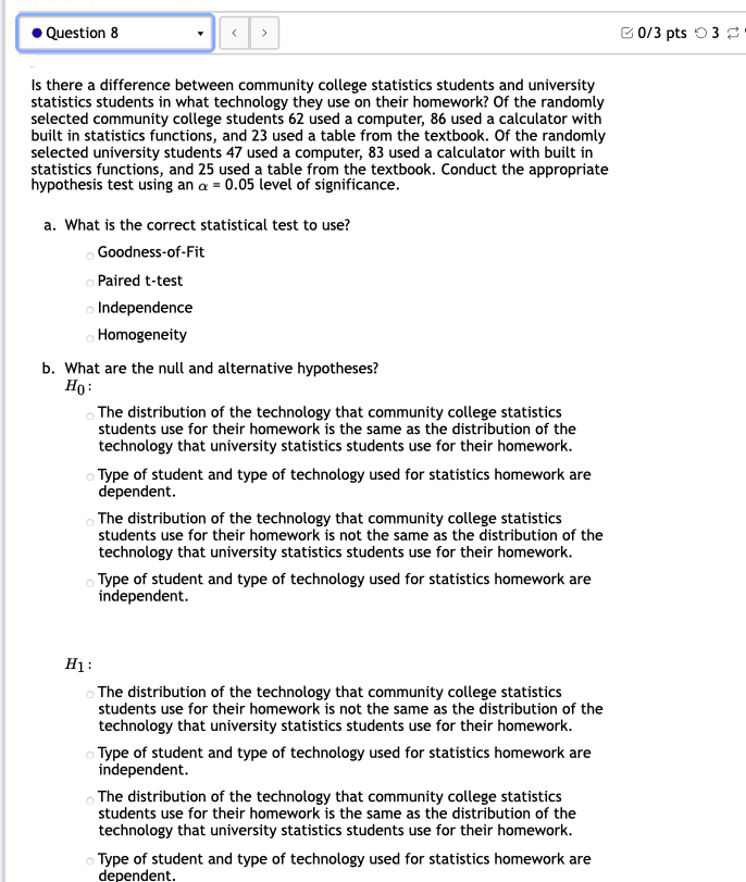 What is the correct statistical test to use? ltE-oodness'oiLFit Paired t-test Independence