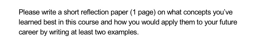you've learned best in this course and how you would apply them