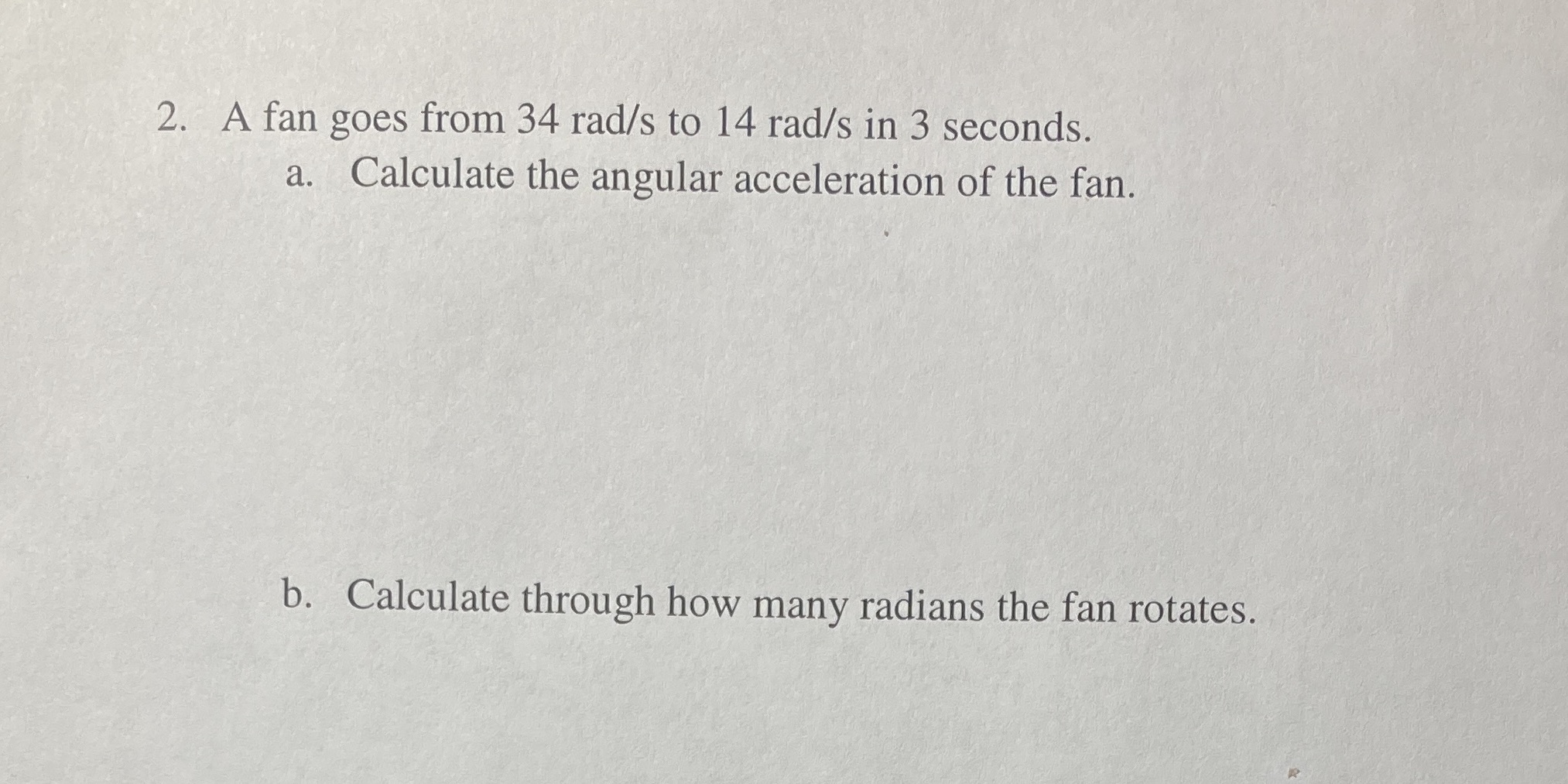 Ch.8 question 2 please show all work 2. A fan goes