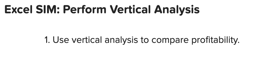 Excel SIM: Perform Vertical Analysis 1. Use vertical analysis to compare