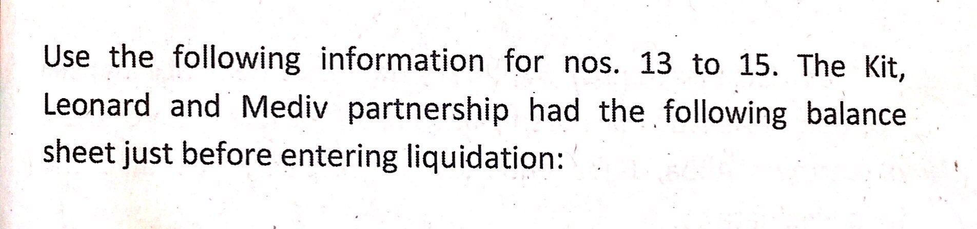Use the following information for nos. 13 to 15. The Kit Leonard