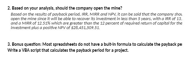Based on the results of payback period, IRR, MIRR and NPV, it