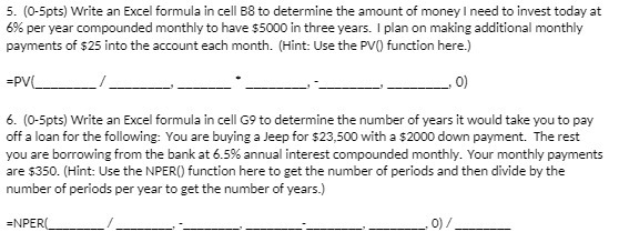  5. (0-5pts) Write an Excel formula in cell B8 to determine