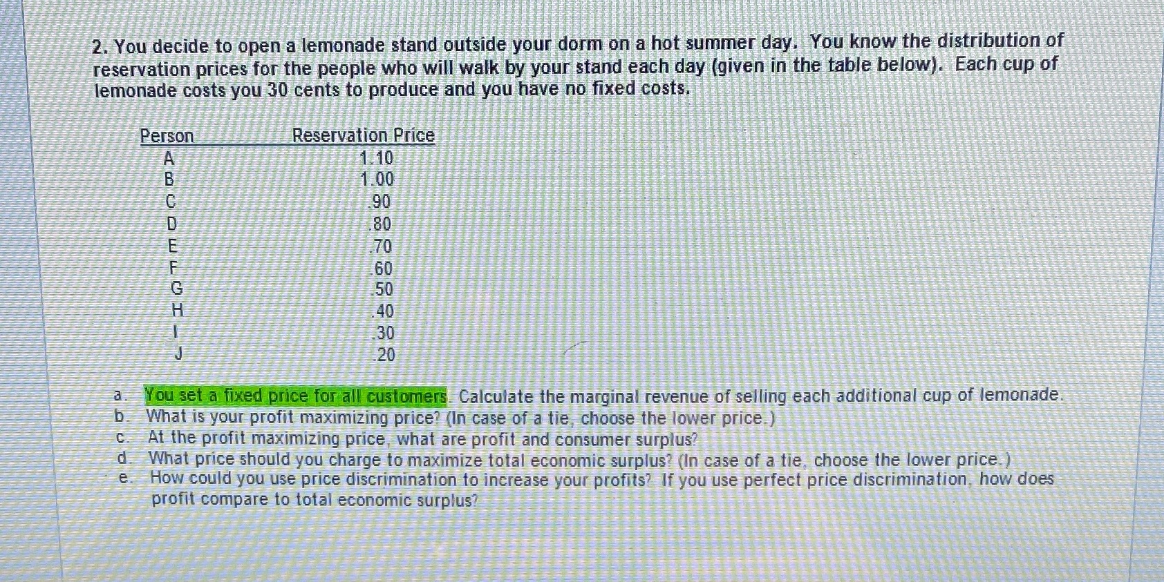 on a hot summer day. You know the distribution of reservation prices