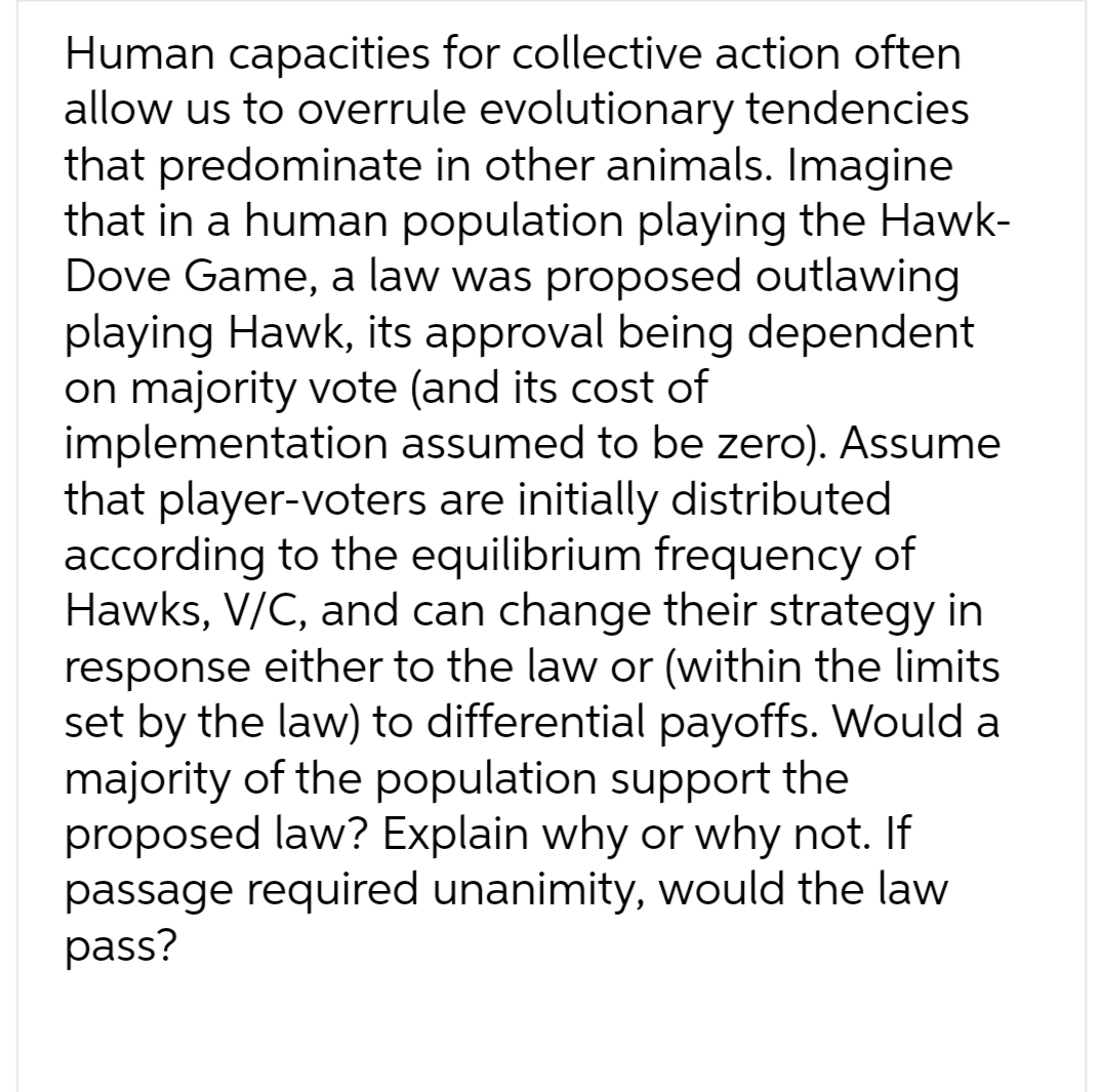 Human capacities for collective action often allow us to overrule evolutionary