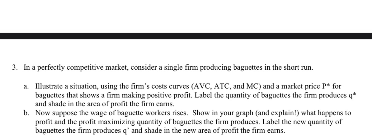 baguettes in the short run. a. Illustrate a situation, using the rm's