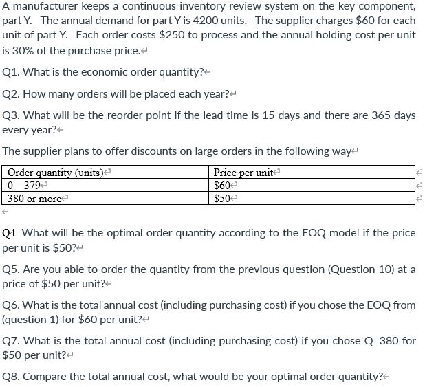A manufacturer keeps a continuous inventory review system on the key component,