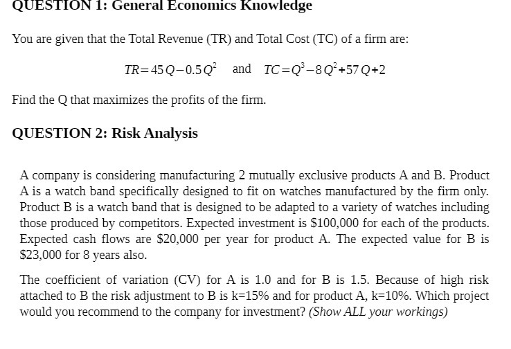 QUESTION 1: General Economics Knowledge You are given that the Total