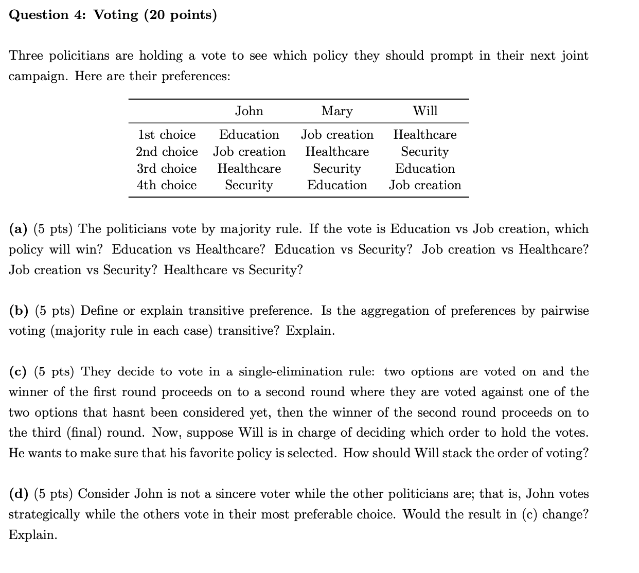  Question 4: Voting (20 points) Three policitians are holding a vote