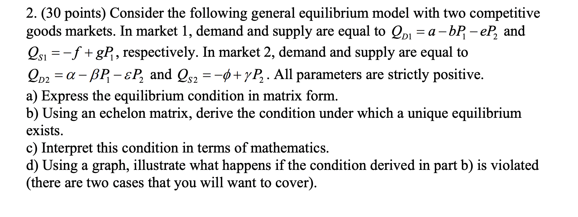 general equilibrium model with two competitive goods markets. In market 1, demand