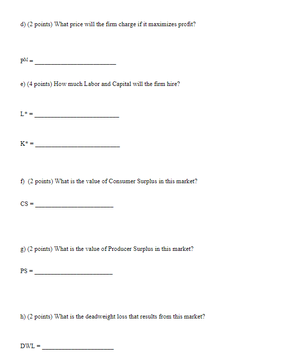 points) What is the firm's Total Cost function? TC(q) = b) (2