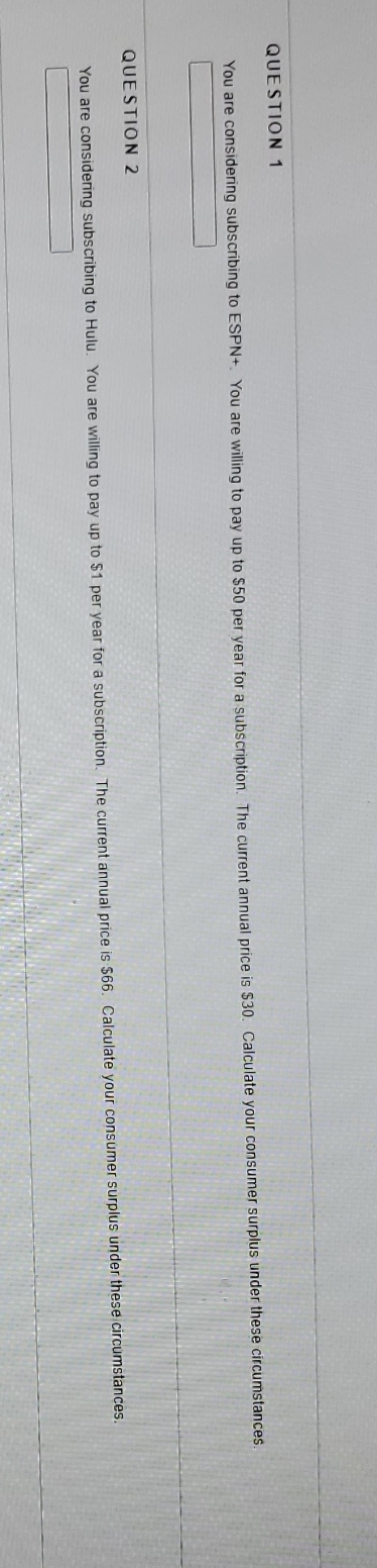  please help QUESTION 1 You are considering subscribing to ESPN+. You