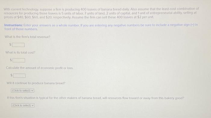 of banana bread daily. Also assume that the least cost combination of