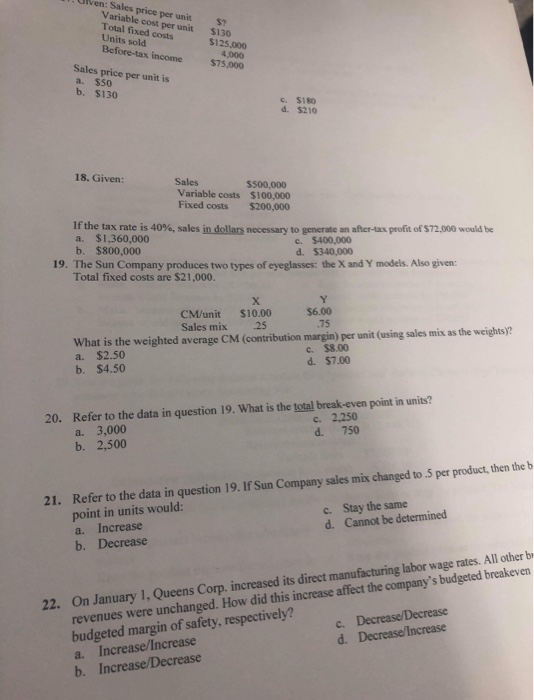please answer Iven: Sales price per unit Variable cost per unit
