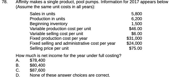 appears below (Assume the same unit costs in all years): Sales in