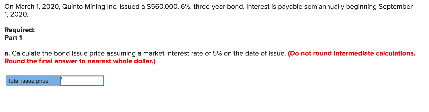 is payable semiannually beginning September 1, 2020. Required:Part 1 On March 1,