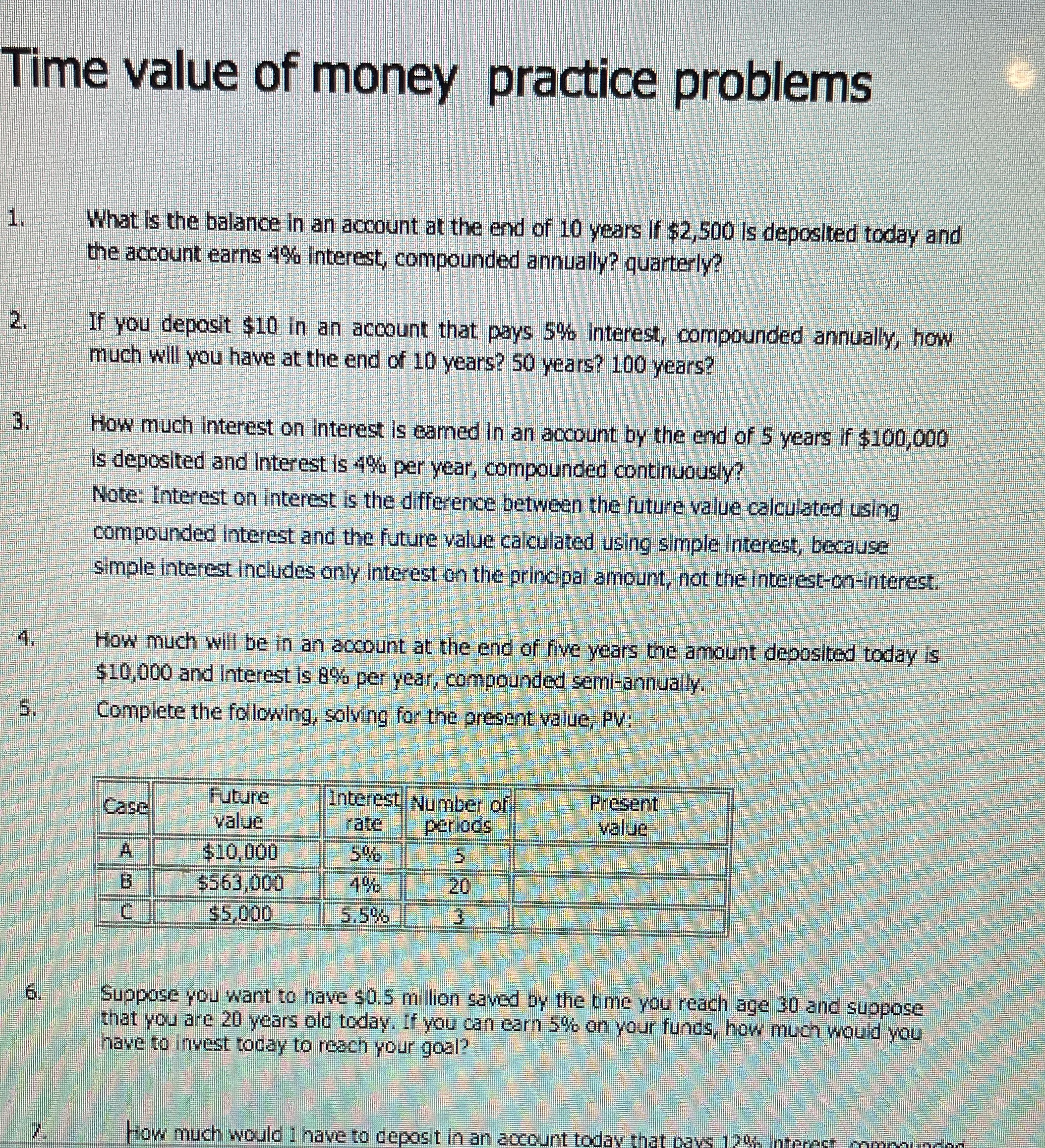  Please answer the questions Time value of money practice problems What