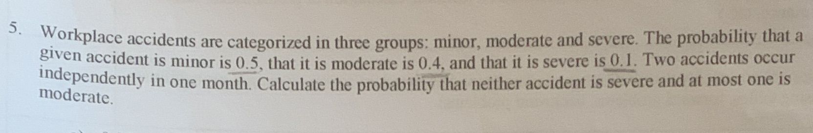 it 5. Workplace accidents are categorized in three groups: minor, moderate and