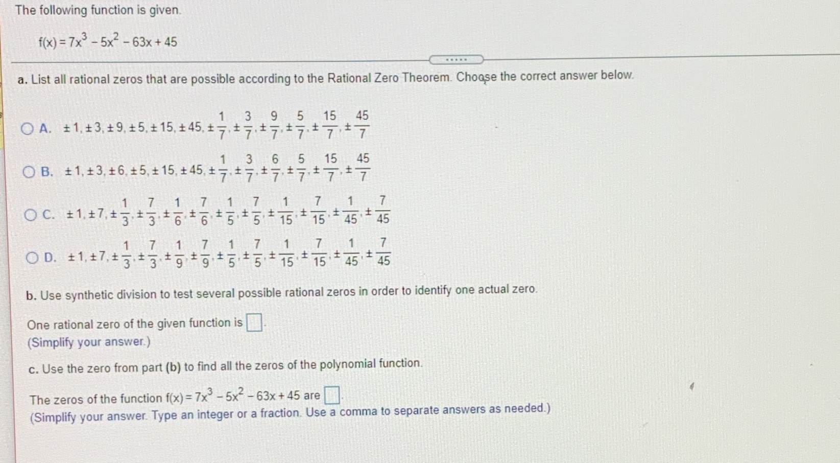 The following function is given. f(x) = 7x -5x2-63x +45 a.