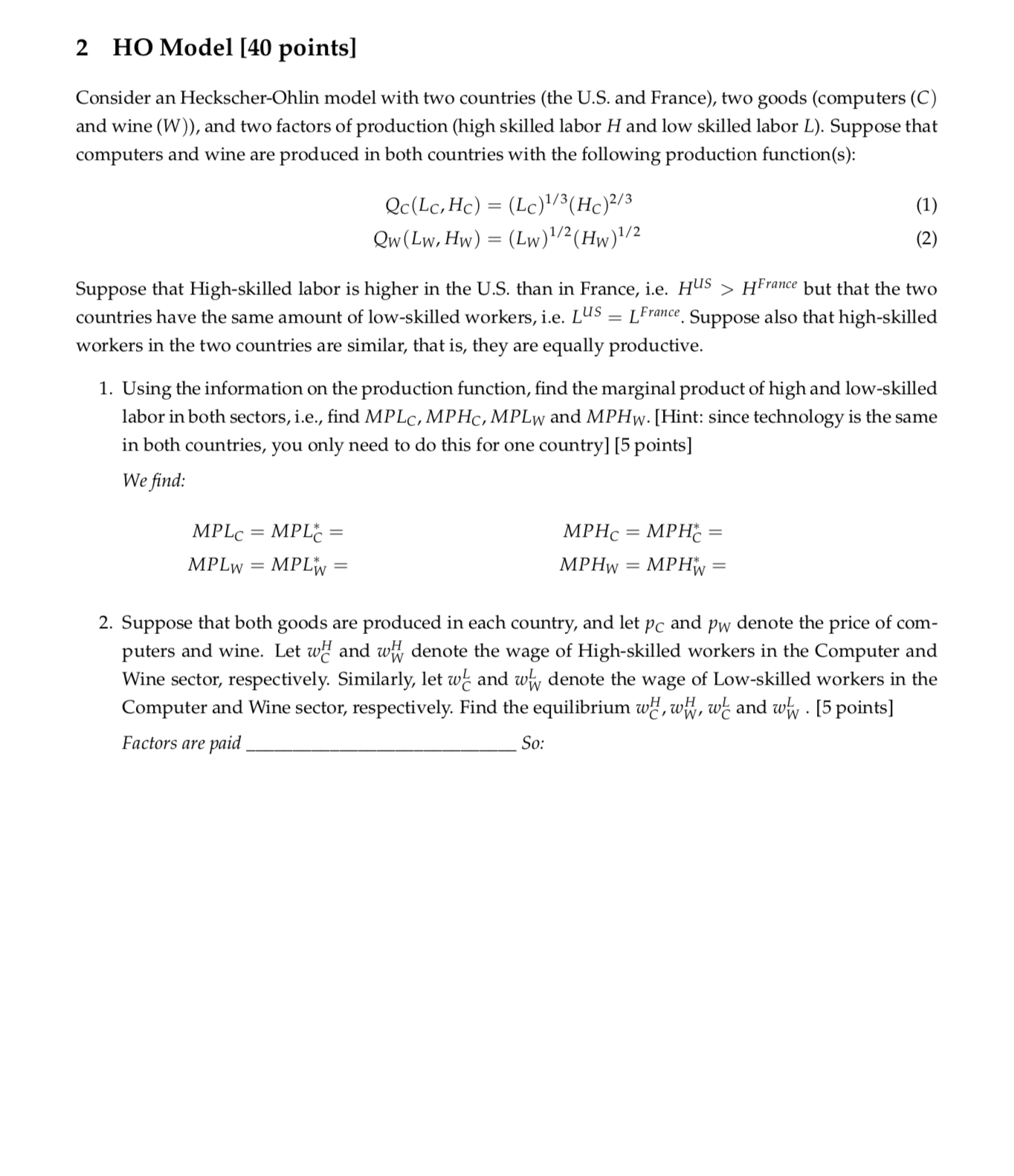  2 HO Model [40 points] Consider an Heckscher-Ohlin model with two