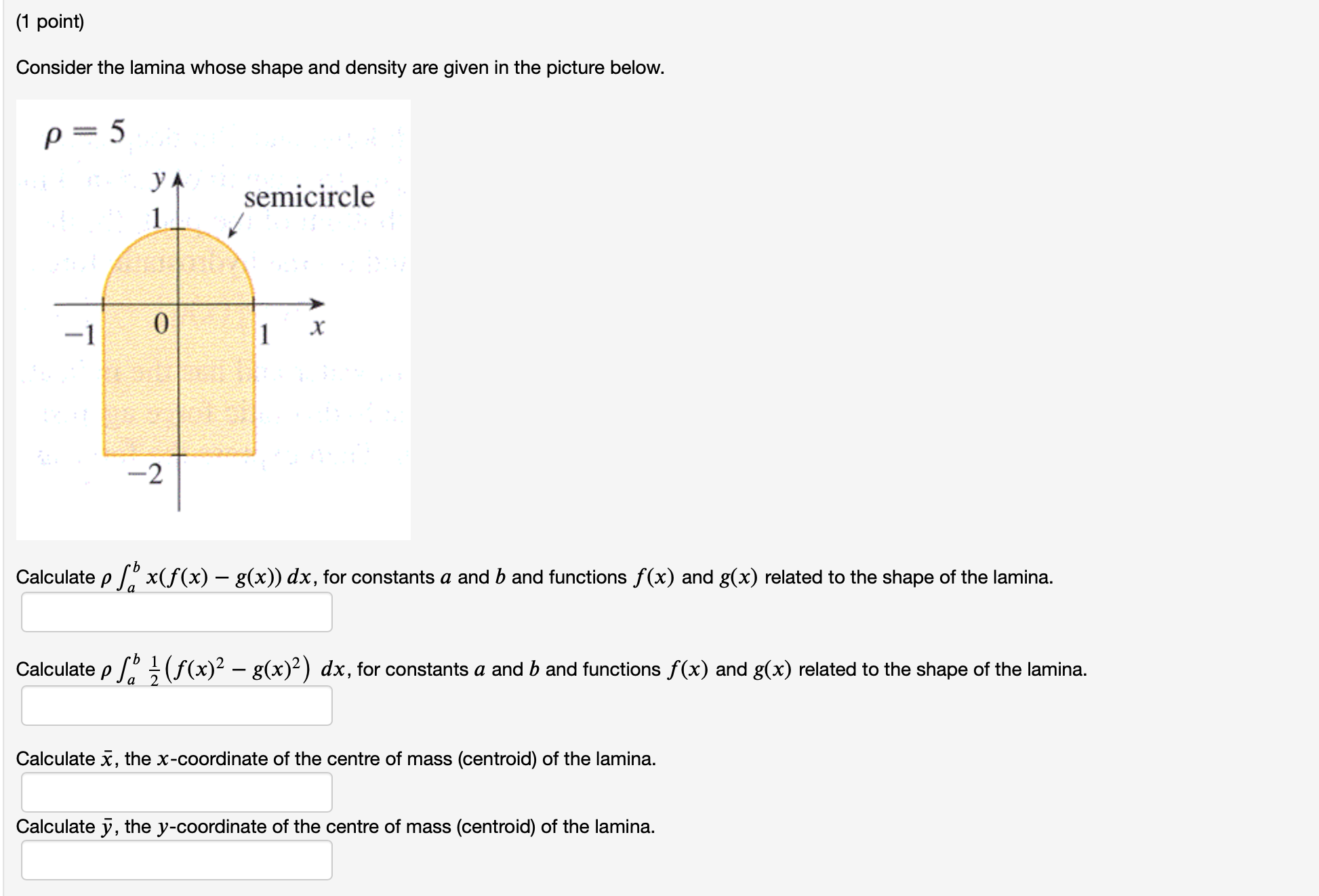  ...................... (1 point) Consider the lamina whose shape and density are