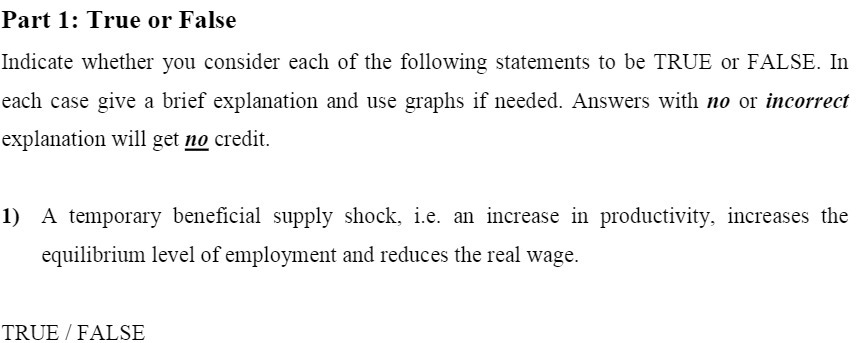 the following statements to be TRUE or FALSE. In each case give