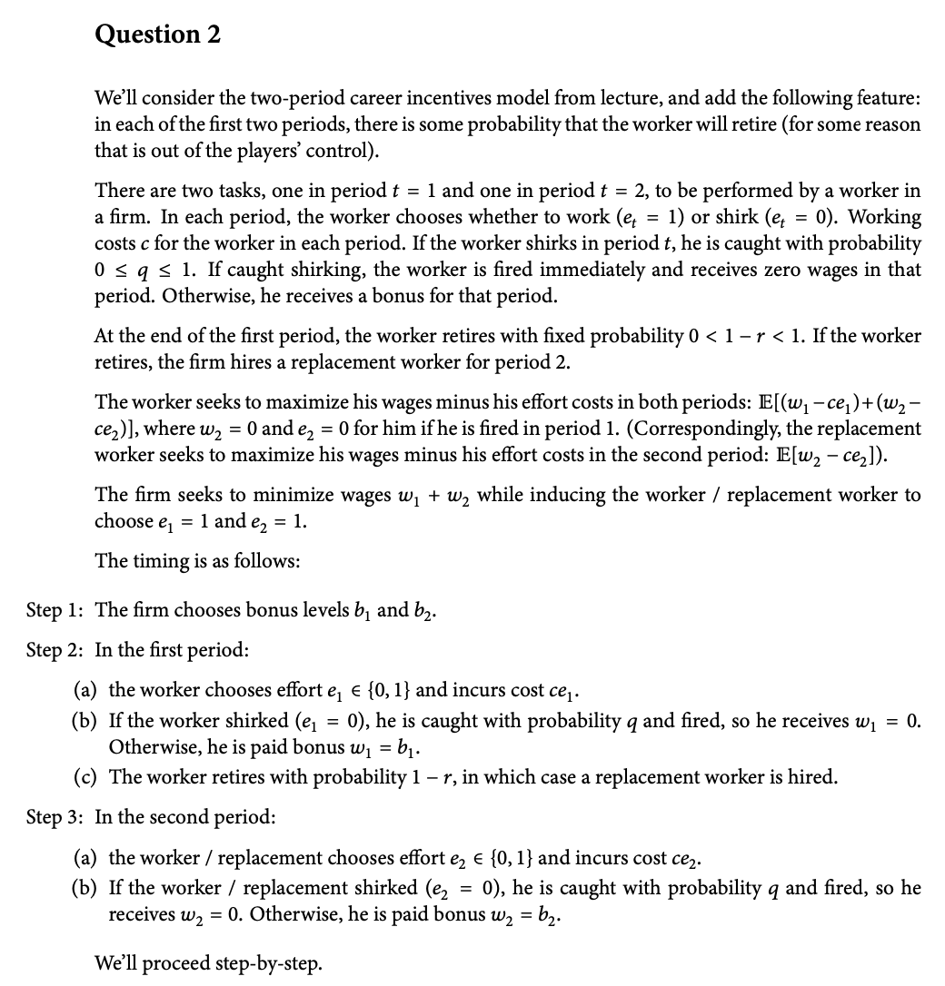 Question 2 We'll consider the two-period career incentives model from lecture,