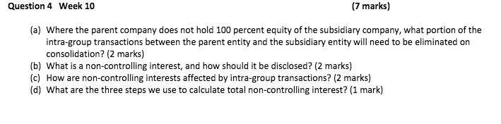  Question 4 Week 10 {3' marks} [a] Where the parent contoantlr