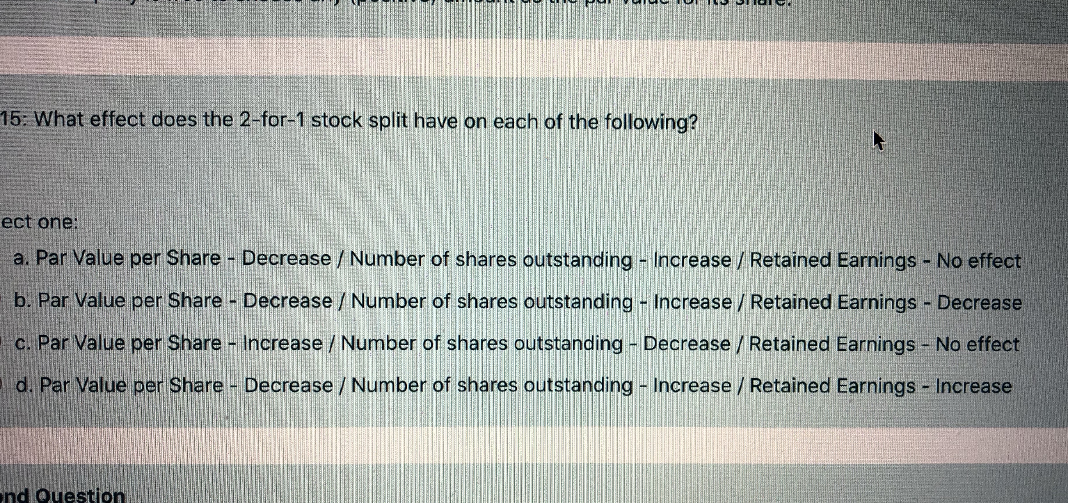 of the following? ect one: a. Par Value per Share - Decrease