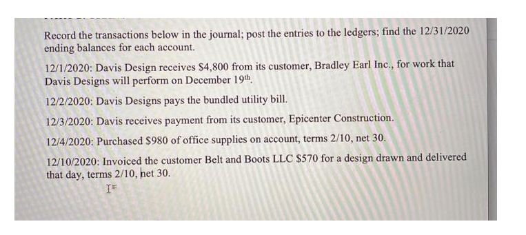 journal; post the entries to the ledgers; find the 12/31/2020 ending balances