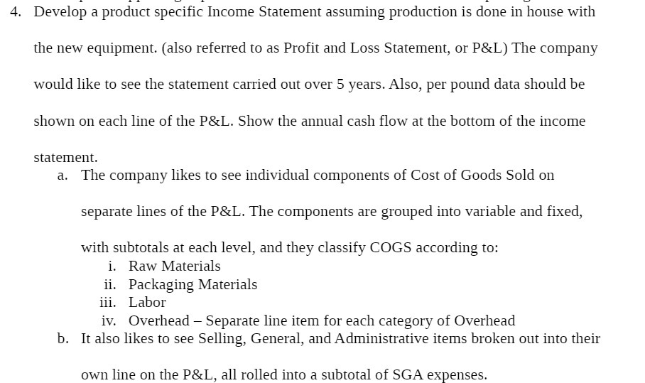 4. Develop a product specific; Income Statement assuming production is done