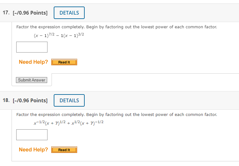  1?. [40.95 Points] DETAILS Factor the expression completely. Begin by factoring