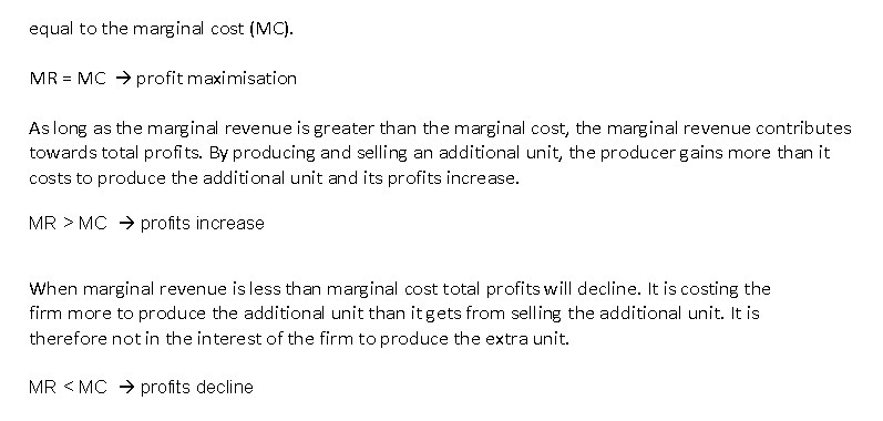  equal to the marginal cost (MC). MR = MC > profit